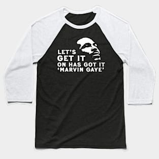 Let Get It On Has Got It // Marvin Gaye Baseball T-Shirt